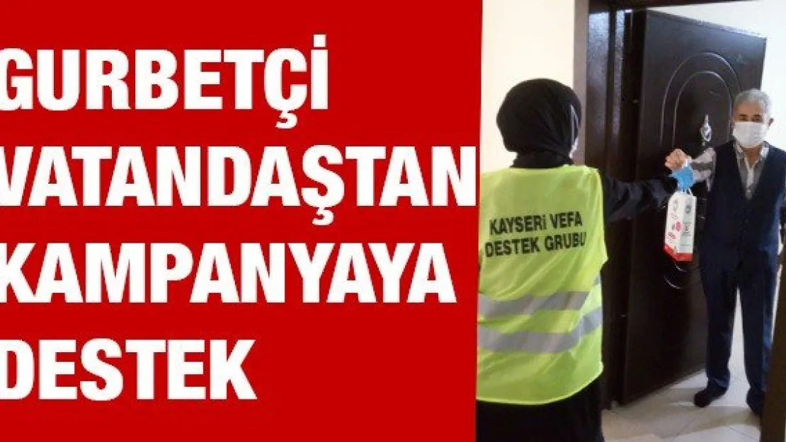 Gurbetçi vatandaştan kampanyaya destek