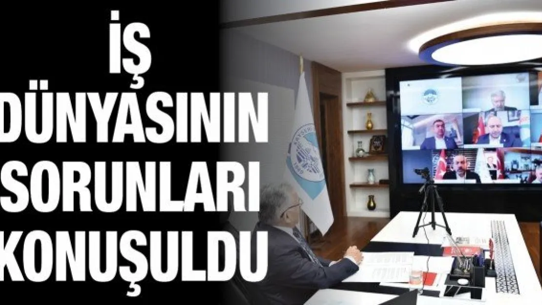 İş dünyasının sorunları konuşuldu