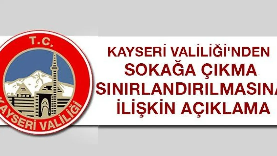 KAYSERİ VALİLİĞİ'NDEN AÇIKLAMA