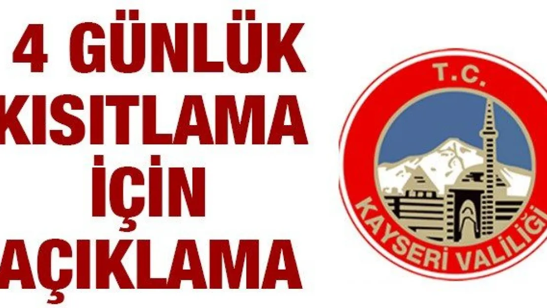 Kayseri Valiliği'nden 4 günlük kısıtlama için açıklama