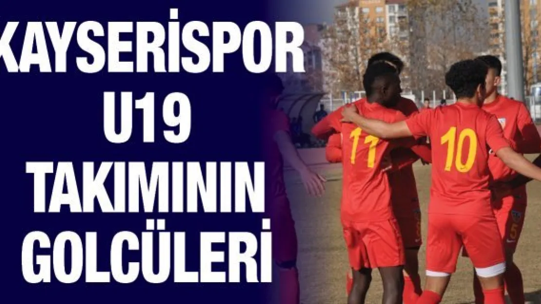 Kayserispor U19 takımının golcüleri