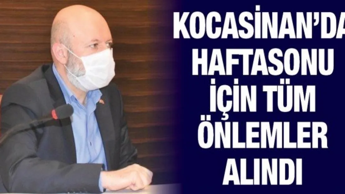 Kocasinan'da haftasonu için tüm önlemler alındı