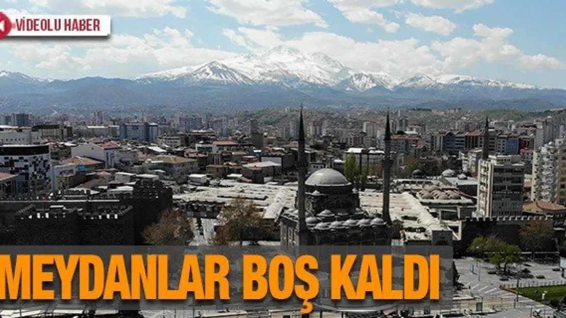 MEYDANLAR BOŞ KALDI