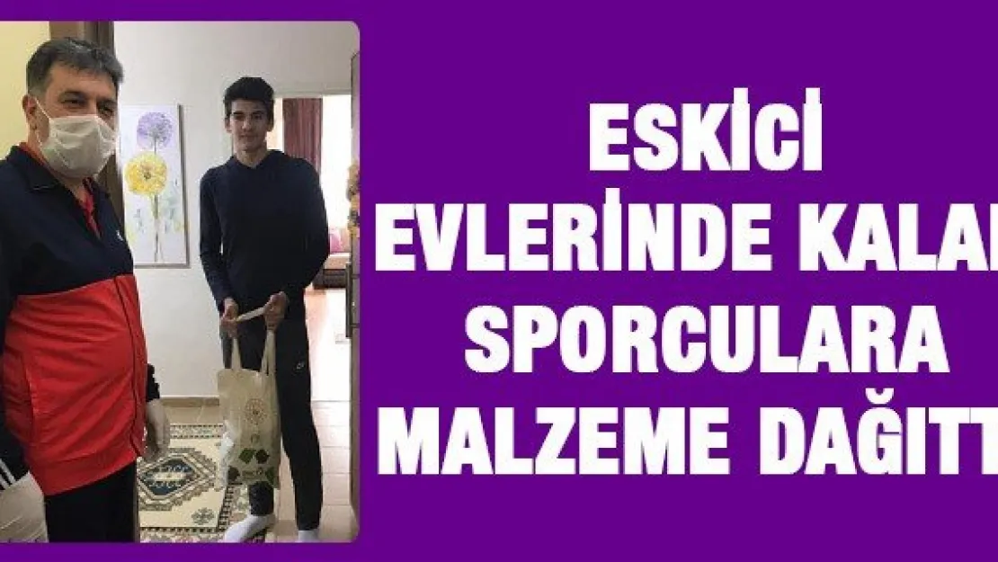 Murat Eskici evlerinde kalan sporculara malzeme dağıttı