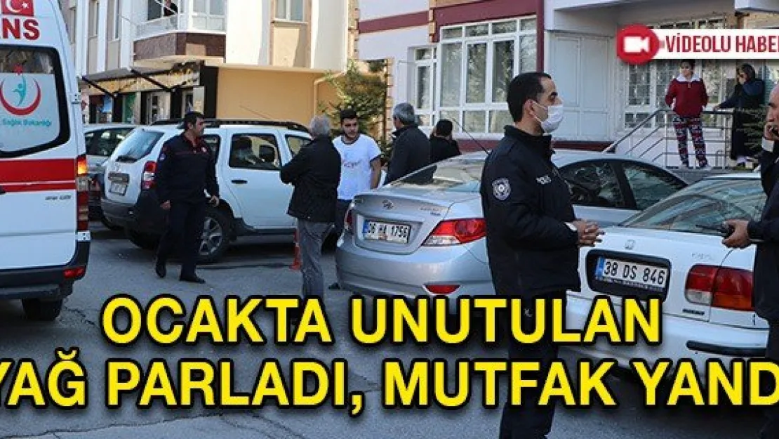 Ocakta unutulan yağ parladı, mutfak yandı