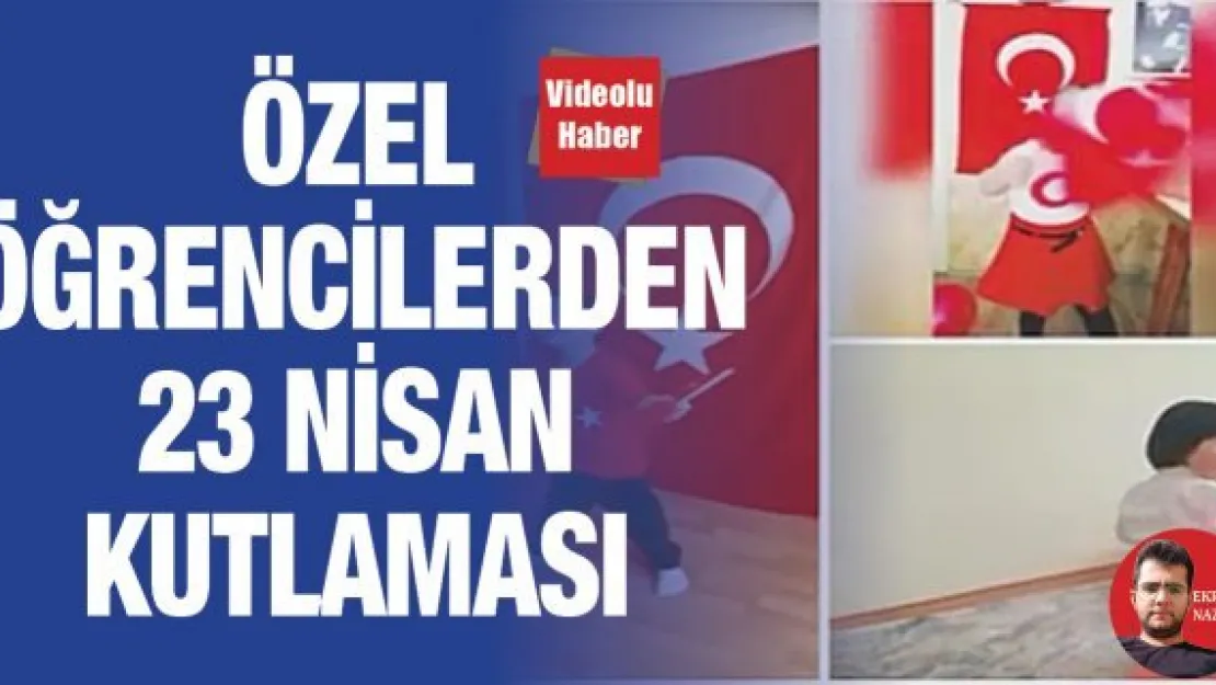 Özel öğrencilerden 23 Nisan kutlaması