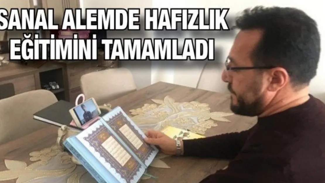 Sanal alemde hafızlık eğitimini tamamladı