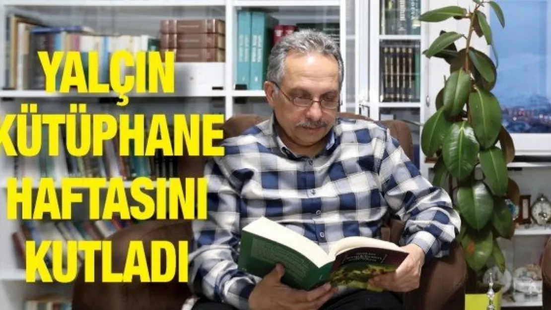 Yalçın kütüphane haftasını kutladı