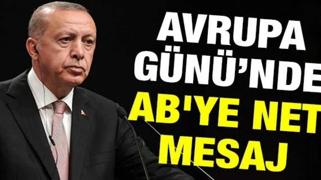 Avrupa Günü'nde AB'ye net mesaj!