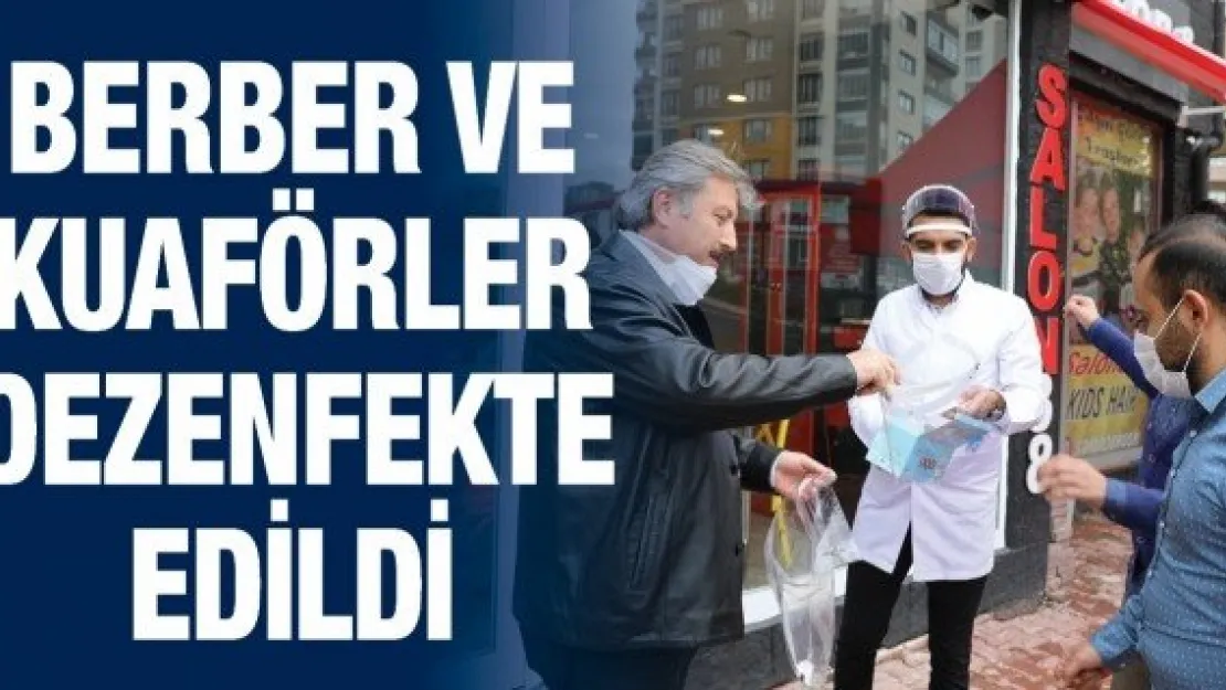 Berber ve kuaförler dezenfekte edildi