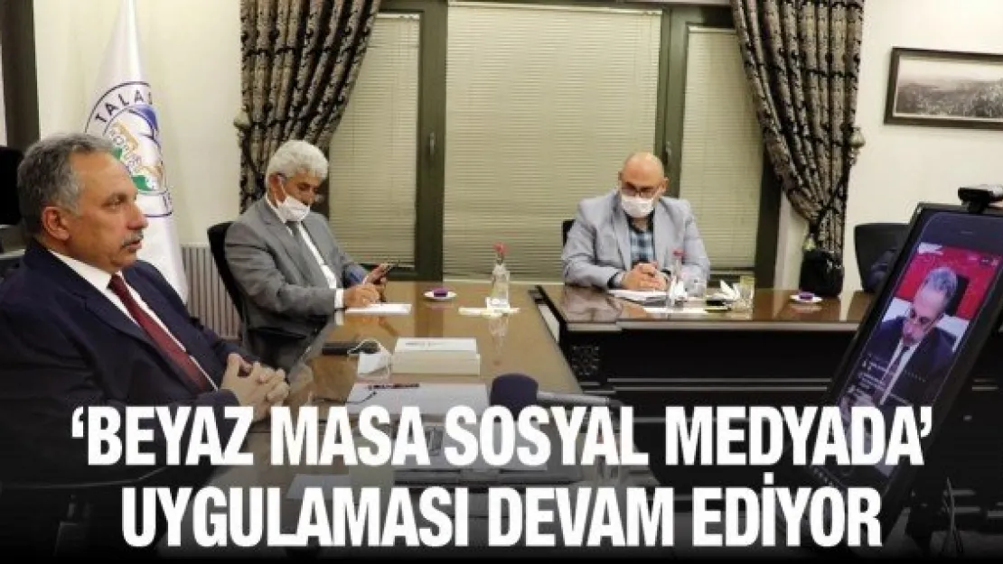 'Beyaz Masa Sosyal Medyada' uygulaması devam ediyor