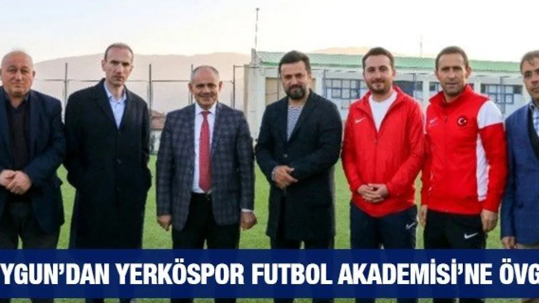 Bülent Uygun'dan Yerköspor Futbol Akademisi'ne övgü