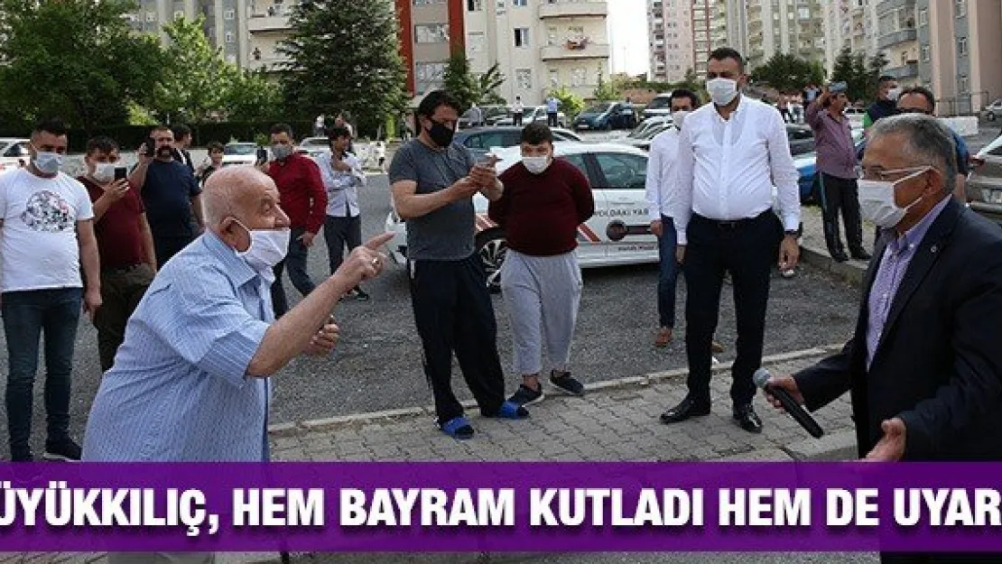 Büyükkılıç, hem bayram kutladı hem de uyardı