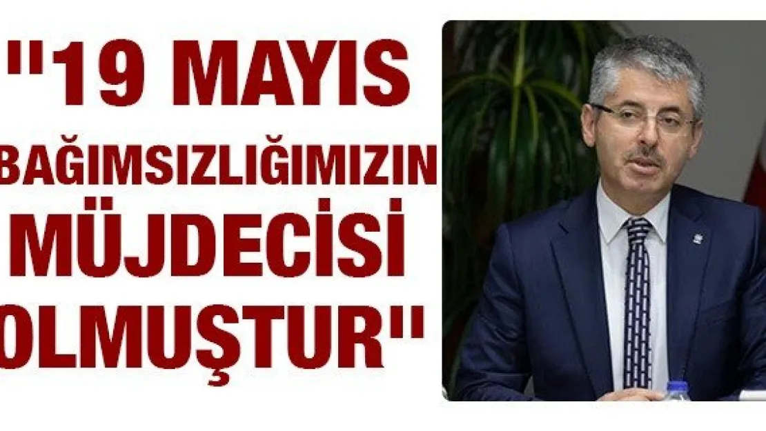 Çopuroğlu: 19 Mayıs bağımsızlığımızın müjdecisi olmuştur