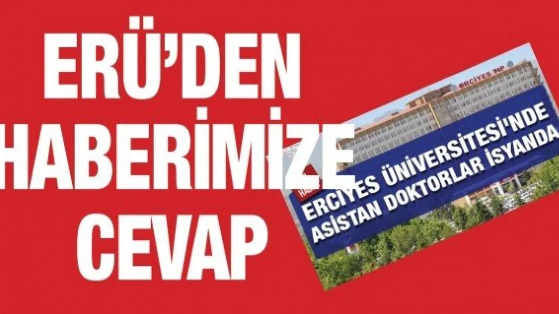 ERÜ'den haberimize cevap