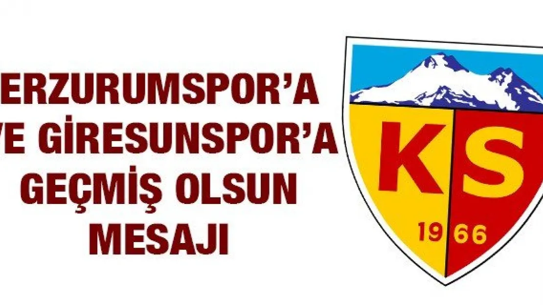 Erzurumspor'a ve Giresunspor'a geçmiş olsun mesajı