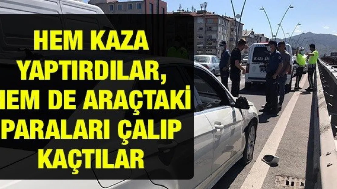 Hem kaza yaptırdılar, hem de araçtaki paraları çalıp kaçtılar