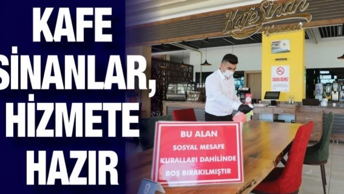 Kafe Sinanlar, hizmete hazır