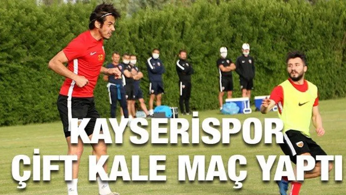 Kayserispor çift kale maç yaptı