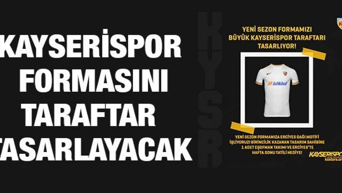 Kayserispor formasını taraftar tasarlayacak