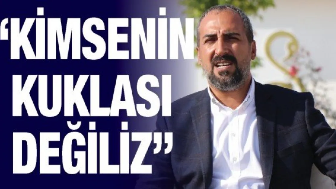 'Kimsenin kuklası değiliz'