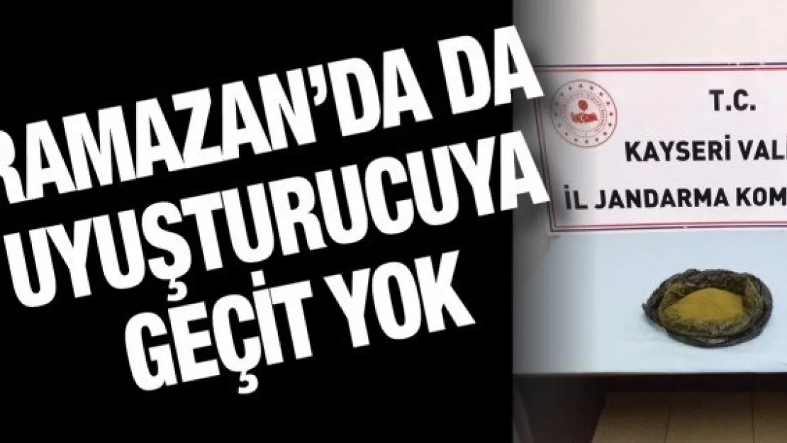 Ramazan'da da uyuşturucuya geçit yok