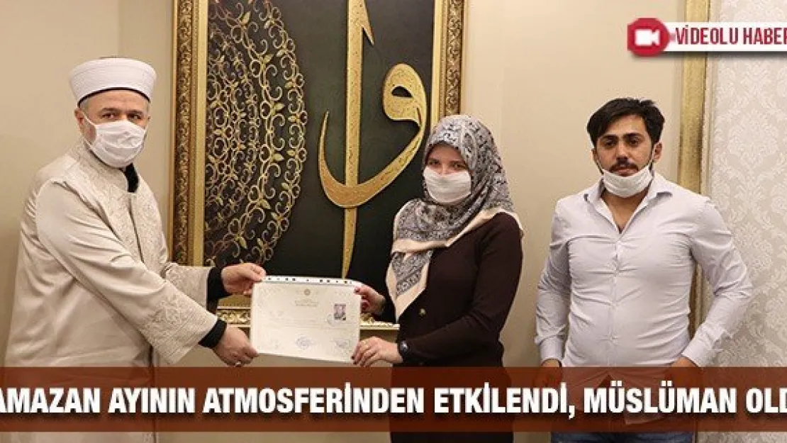 Ramazan ayının atmosferinden etkilendi, Müslüman oldu
