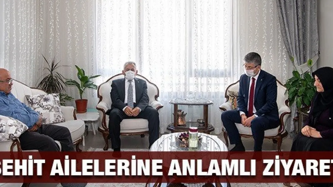 Şehit ailelerine anlamlı ziyaret