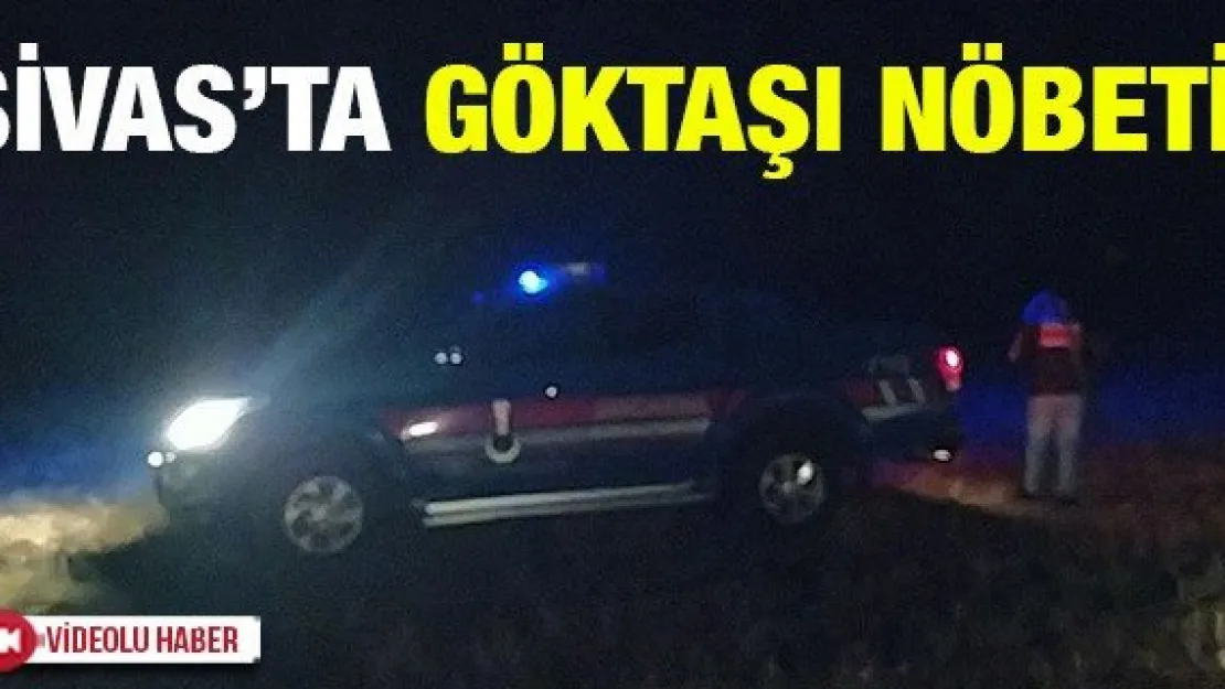 Sivas'ta Göktaşı Nöbeti