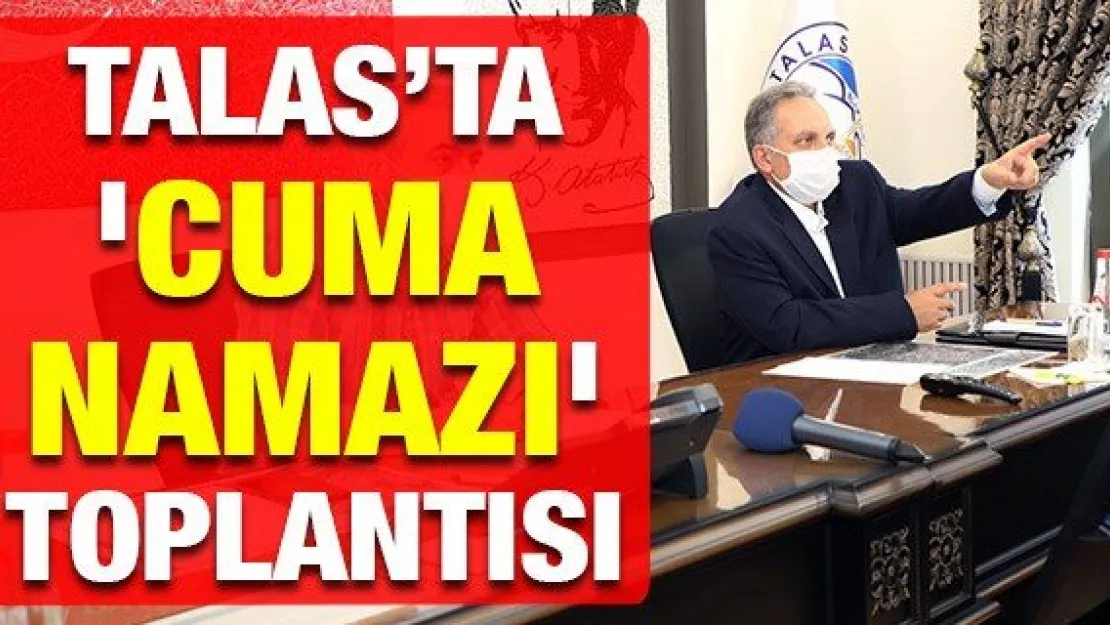 Talas'ta 'Cuma namazı' toplantısı