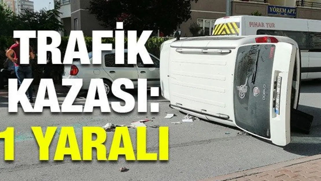 Trafik kazası: 1 yaralı