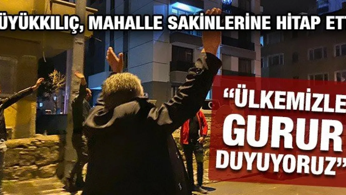 'ÜLKEMİZLE GURUR DUYUYORUZ'