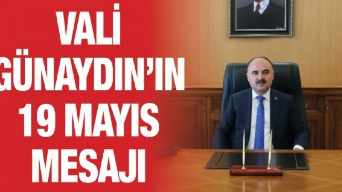 Vali Günaydın'ın 19 Mayıs mesajı