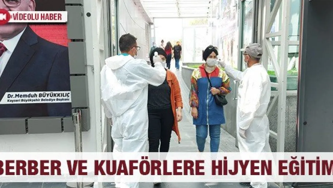 Berber ve kuaförlere kontrollü çalışma ve hijyen eğitimi verildi