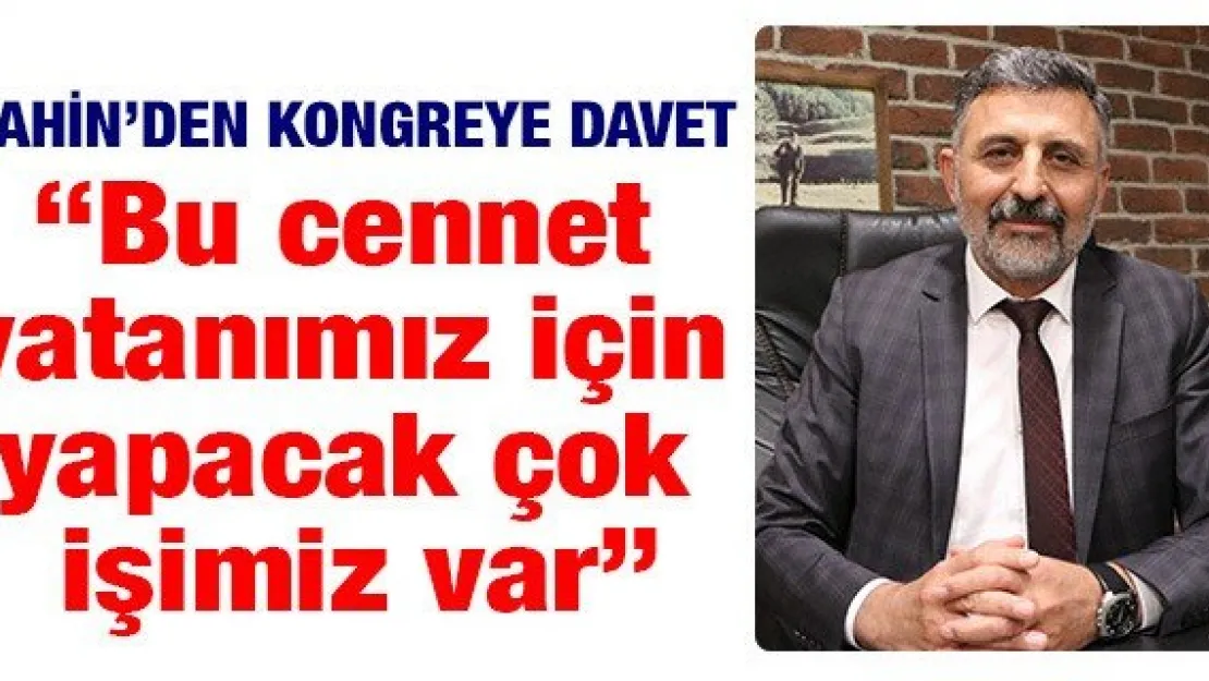 'Bu cennet vatanımız için yapacak çok işimiz var'