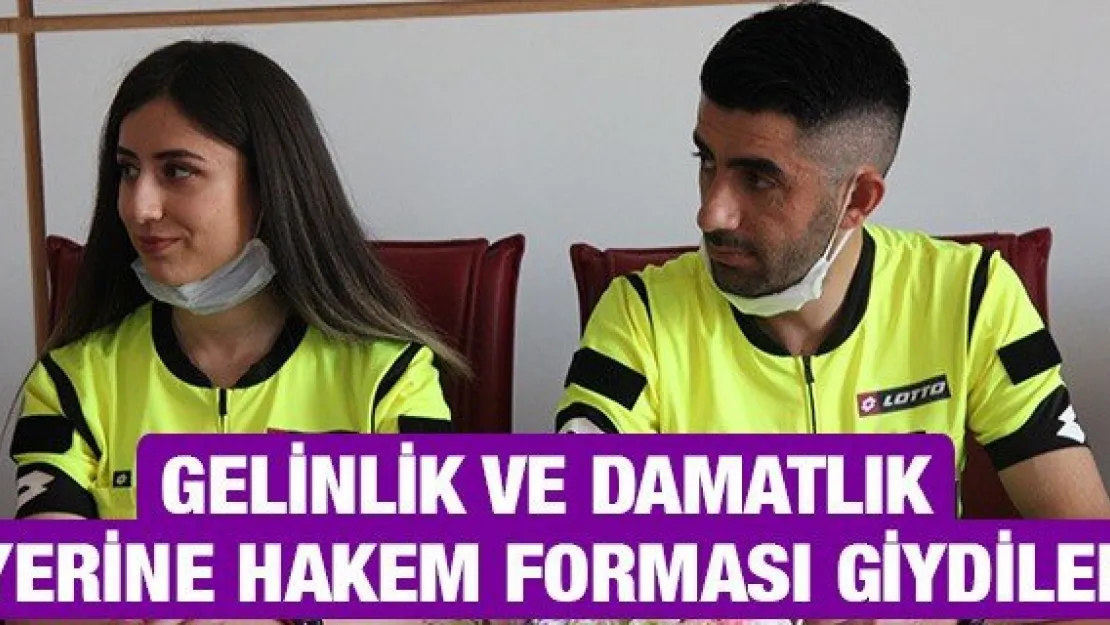 Gelinlik ve damatlık yerine hakem forması giydiler