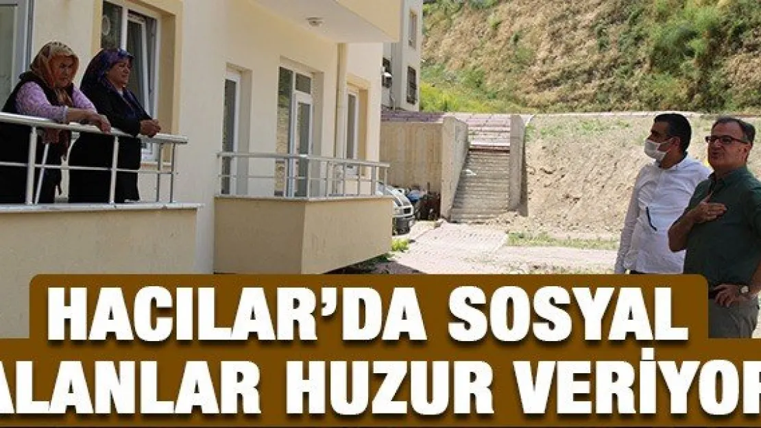 Hacılar'da sosyal alanlar huzur veriyor