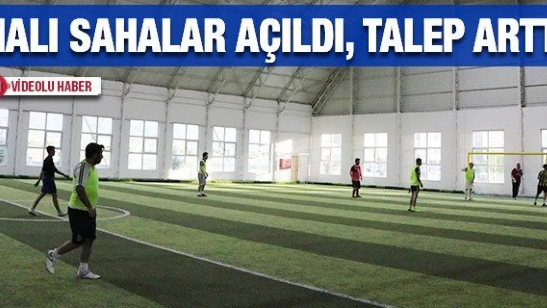 Halı sahalar açıldı, talep arttı