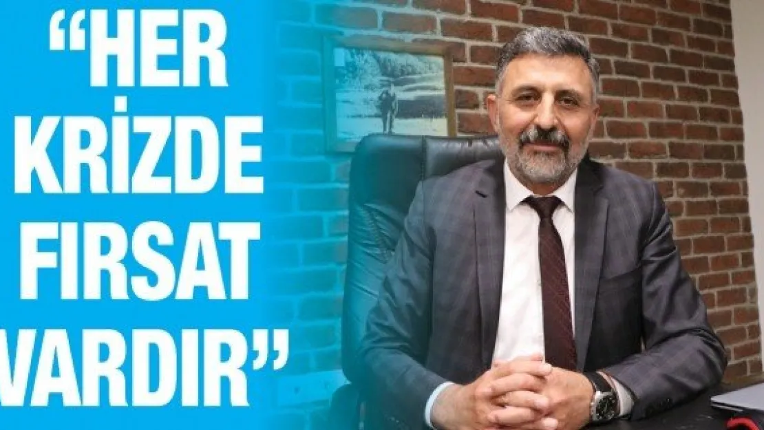 'Her krizde fırsat vardır'