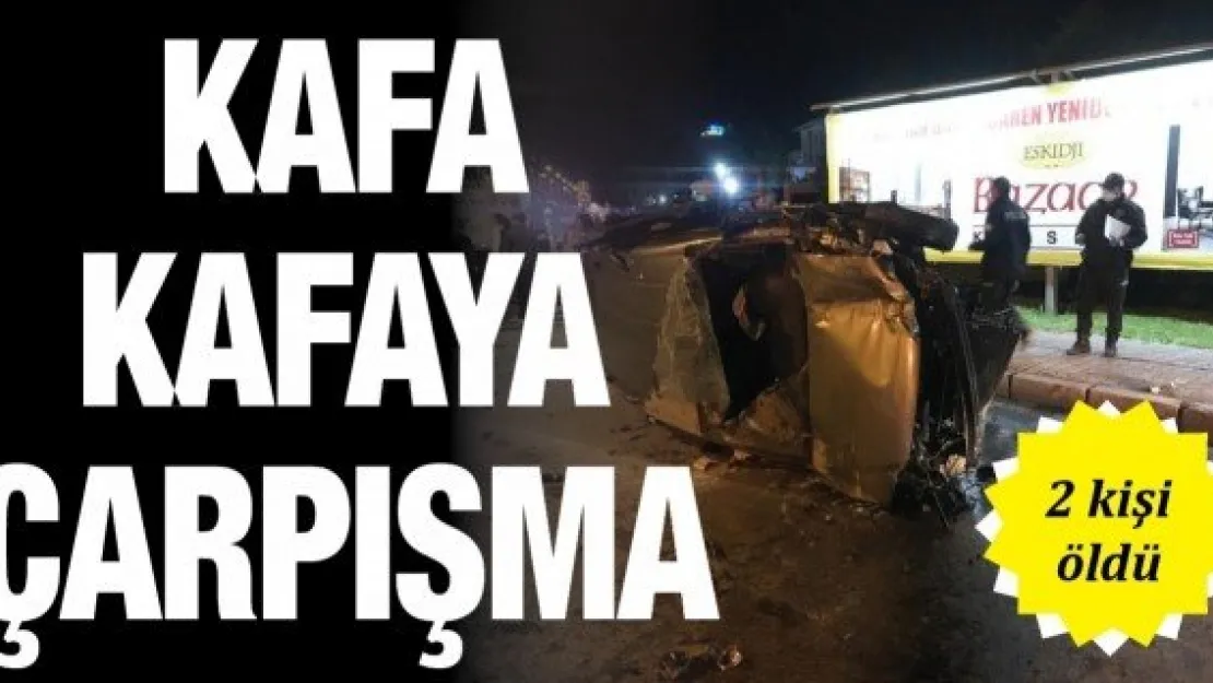 Kafa kafaya çarpışma: 2 kişi öldü