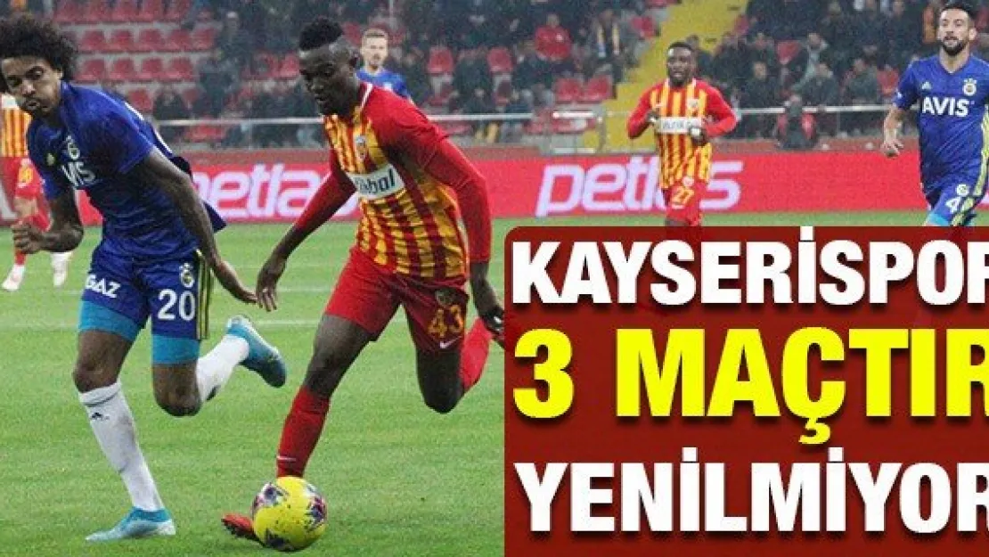 Kayserispor 3 maçtır yenilmiyor