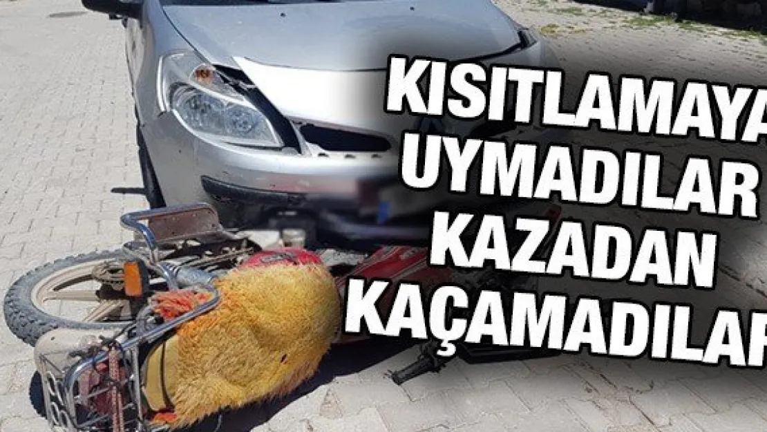 Kısıtlamaya uymadılar kazadan kaçamadılar