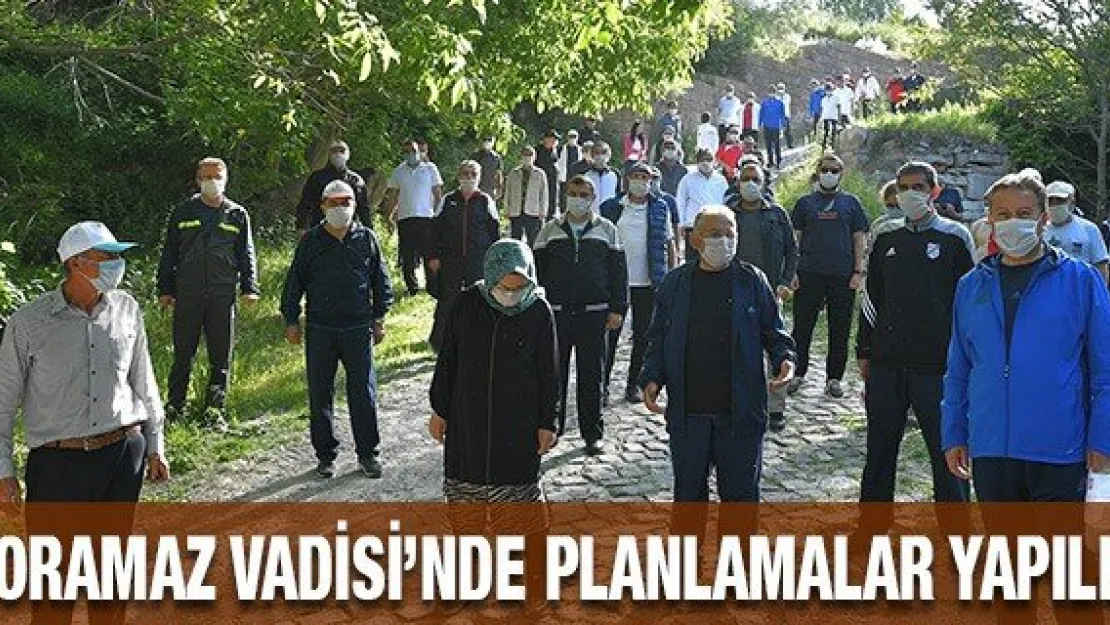 Koramaz Vadisi'nde planlamalar yapıldı