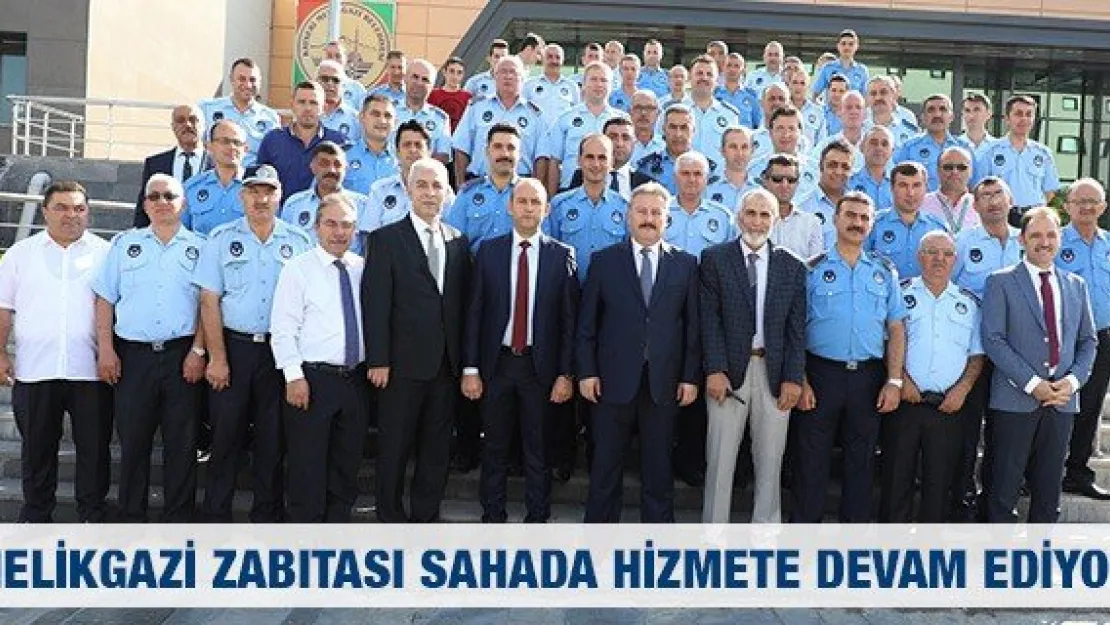 Melikgazi zabıtası sahada hizmete devam ediyor