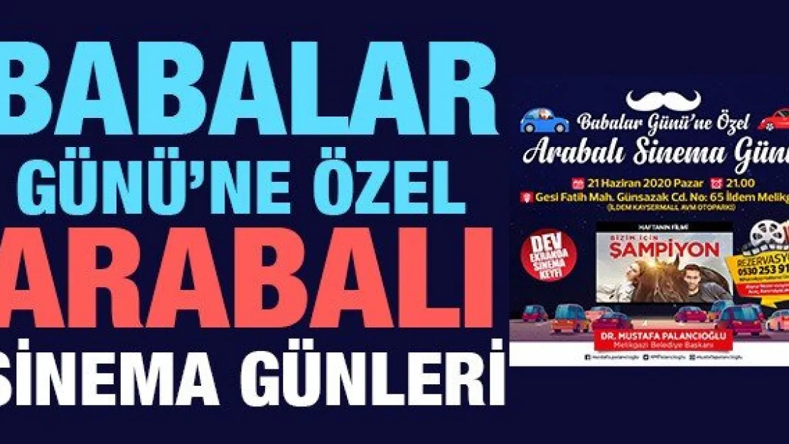 Melikgazi'de Babalar Günü'ne özel arabalı sinema günleri