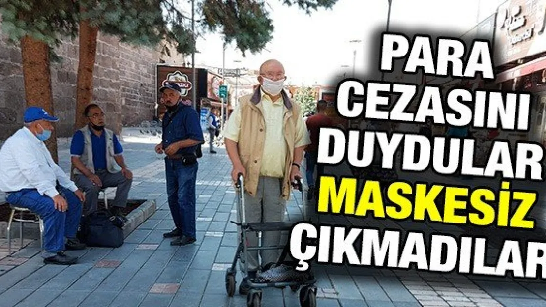 Para cezasını duydular maskesiz çıkmadılar