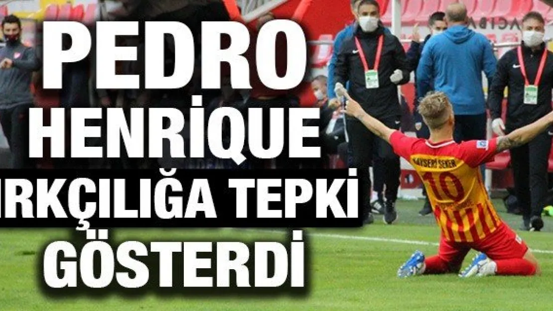 Pedro Henrique ırkçılığa tepki gösterdi