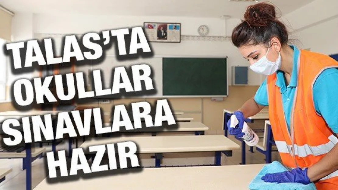 Talas'ta okullar sınavlara hazır