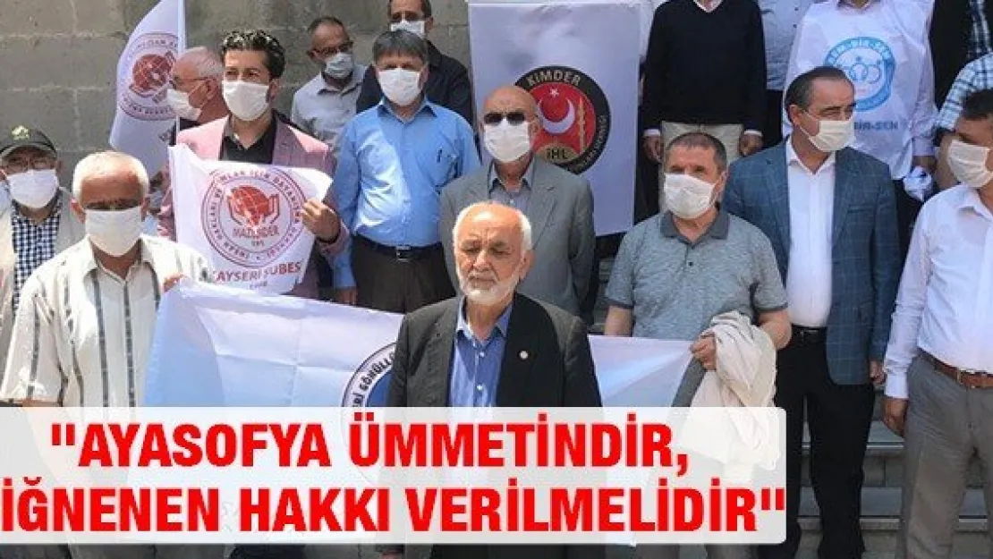 Taş: &quotAyasofya ümmetindir, çiğnenen hakkı verilmelidir"