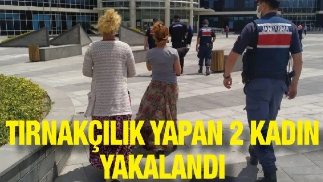 Tırnakçılık yapan 2 kadın yakalandı